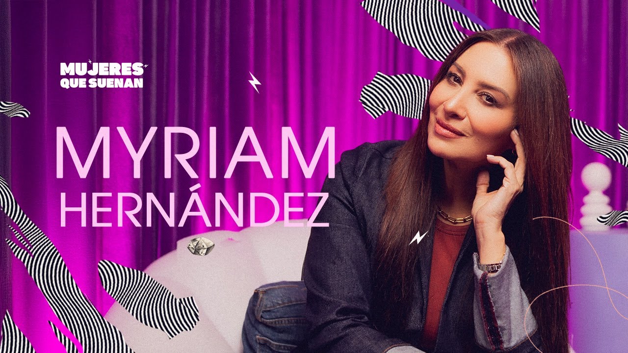 MYRIAM HERNÁNDEZ la reina del pop romántico MUJERES QUE SUENAN | CAP 10 – 2025