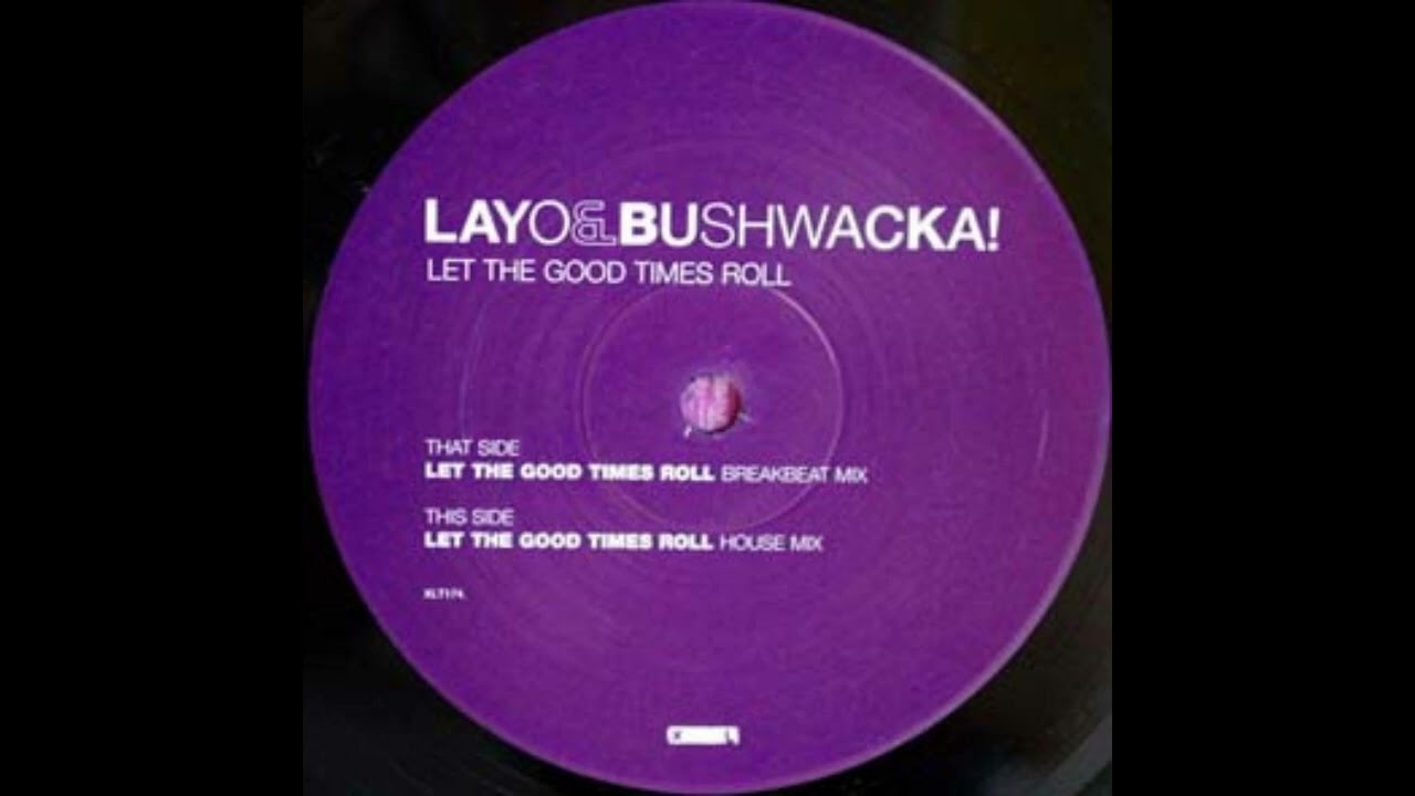 Layo & Bushwacka! - XLT 174 - Let The Good Times Roll (Breakbeat Mix)
