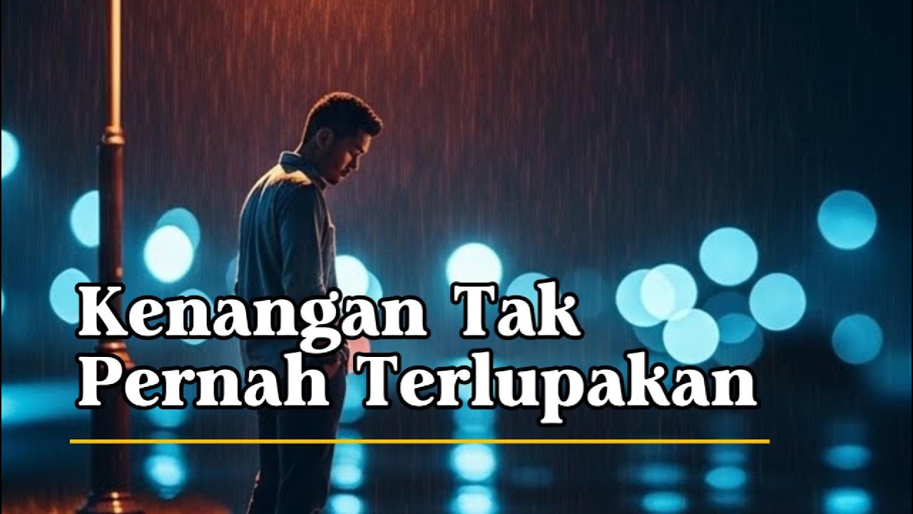 Kenangan Tak Pernah Terlupakan | Official