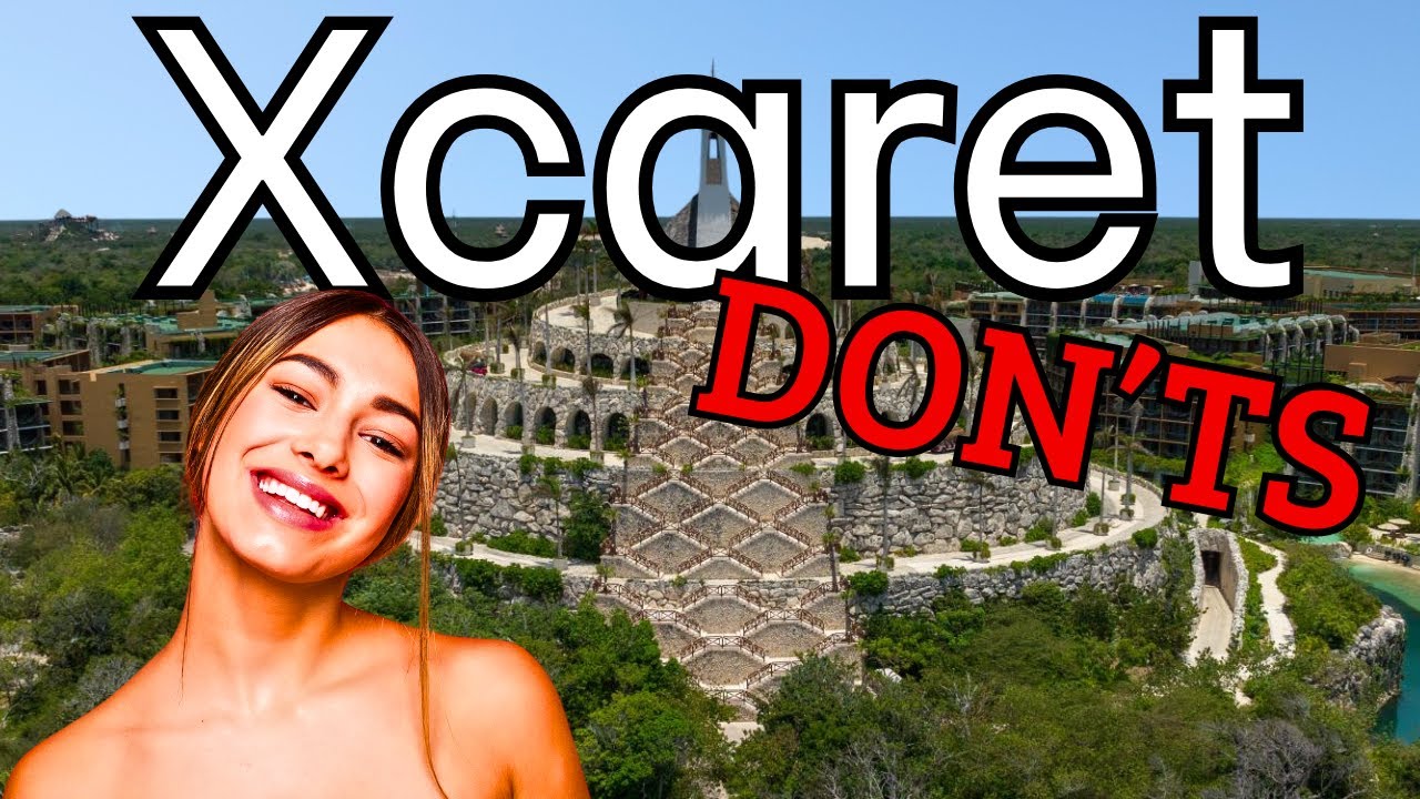 The DON'Ts of Hotel Xcaret Mexico