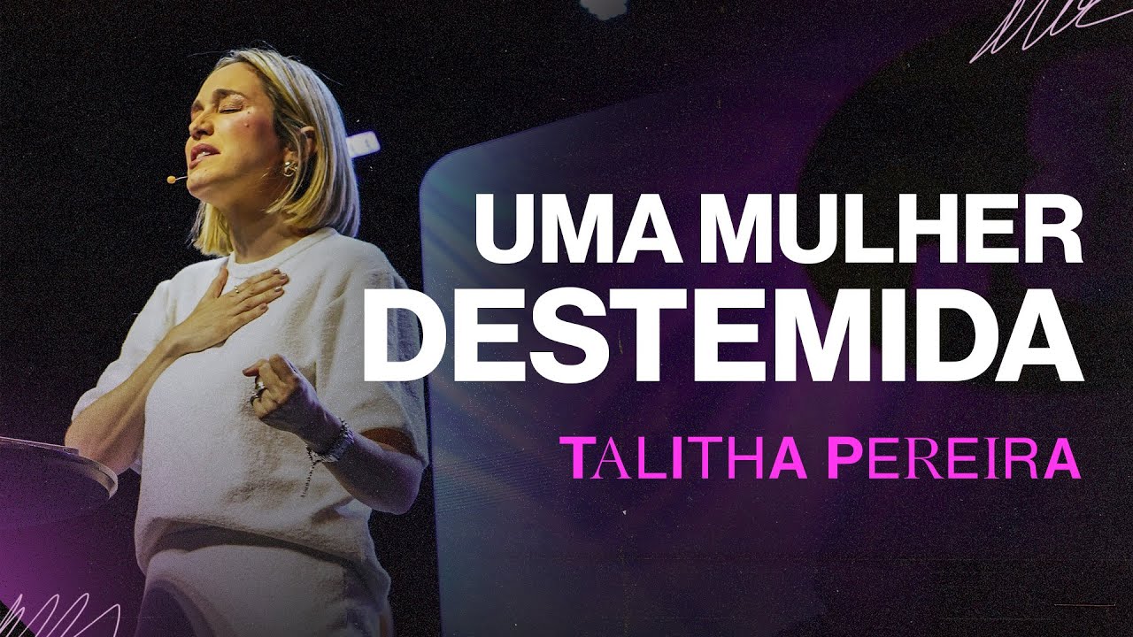 Uma mulher DESTEMIDA - Talitha Pereira