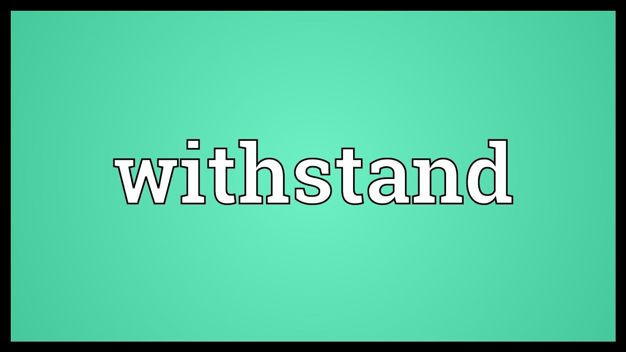 Withstand Meaning