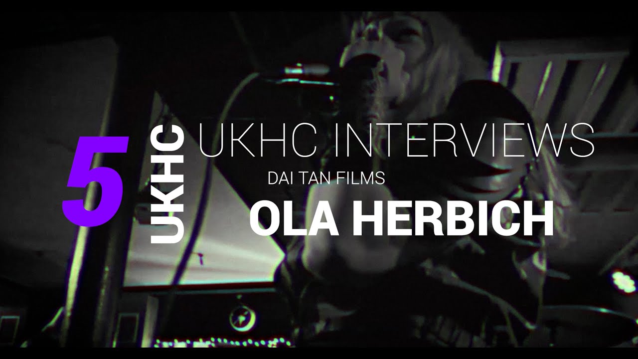 UKHC Interviews - Episode 5 - Ola Herbich (Quality Control HQ, Arms Race, Game, Farce) Dai Tan Films