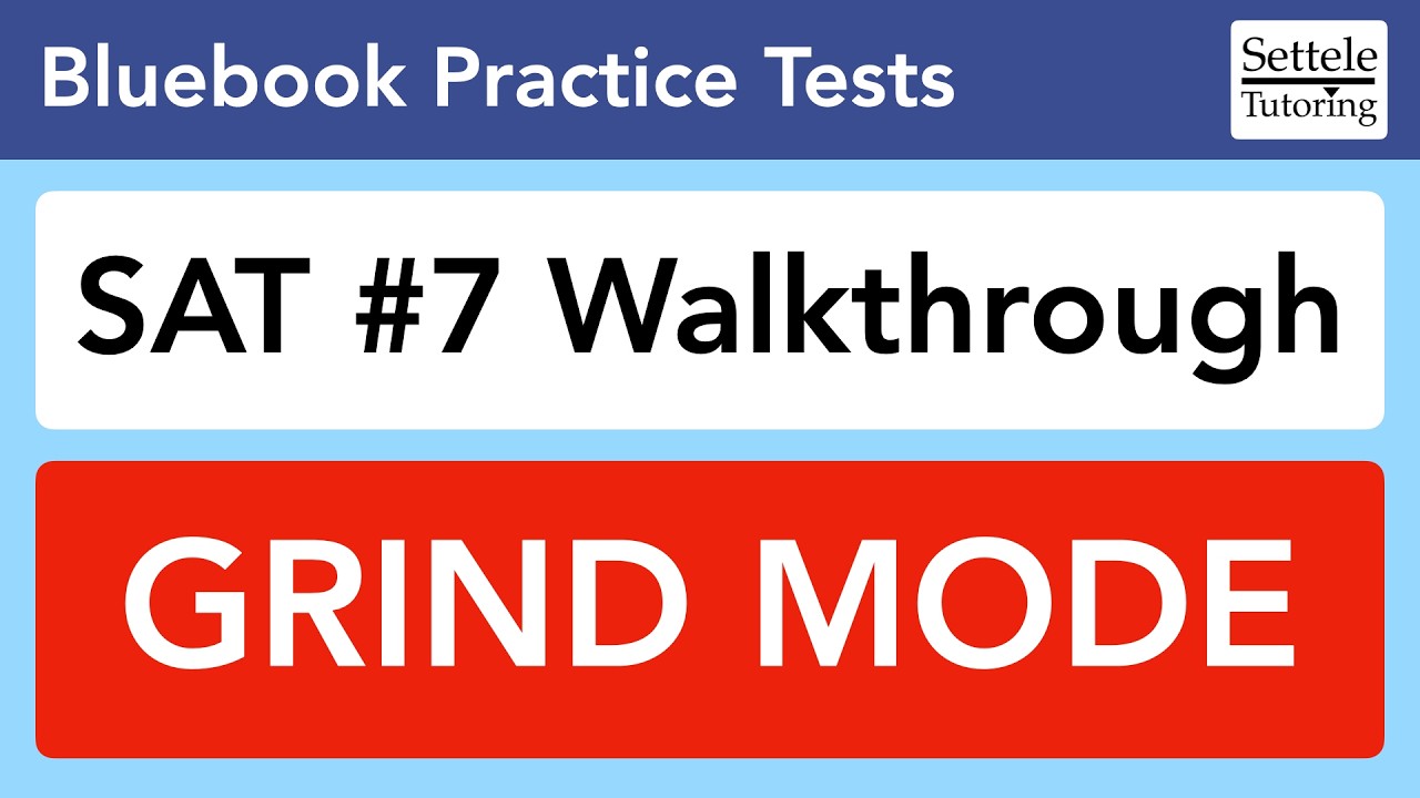 SAT Test 7 GRIND MODE &mdash; Insanely Detailed Walkthrough using Step-by-Step Strategy Trainer