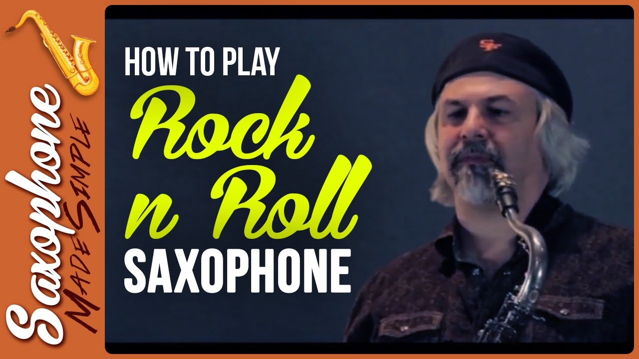 How to Play Rock N Roll Saxophone - Saxophone Lesson on Rock Music