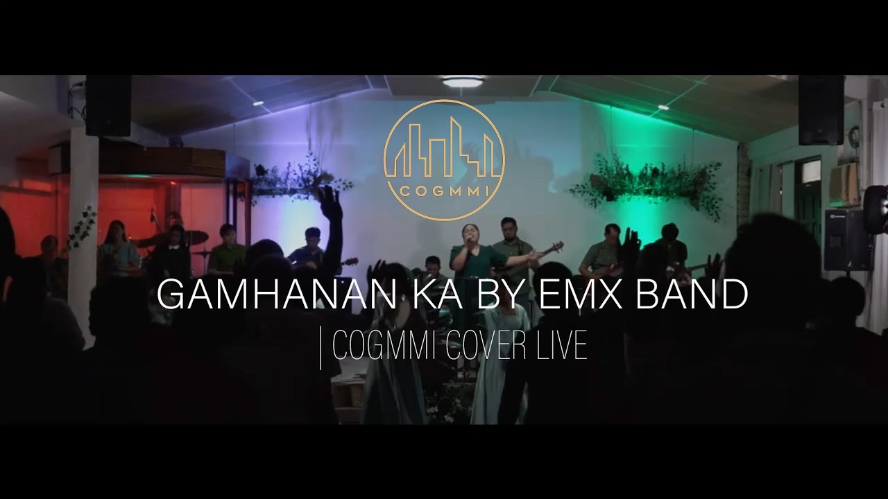 GAMHANAN KA BY EMX Band | COGMMI COVER LIVE