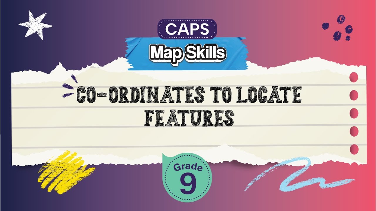 [GRADE 9] Co-ordinates to Locate Features