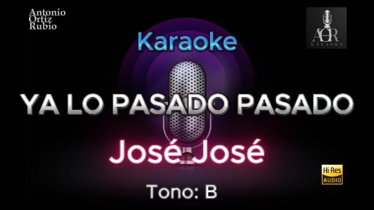 Ya lo pasado pasado José José (karaoke) - Canta y Disfruta