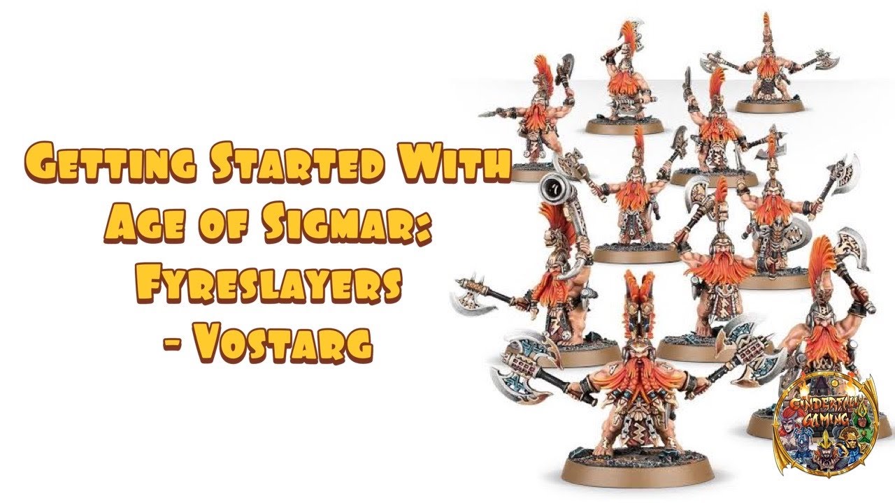 Getting Started With Warhammer Age of Sigmar: Fyreslayers - Vostarg
