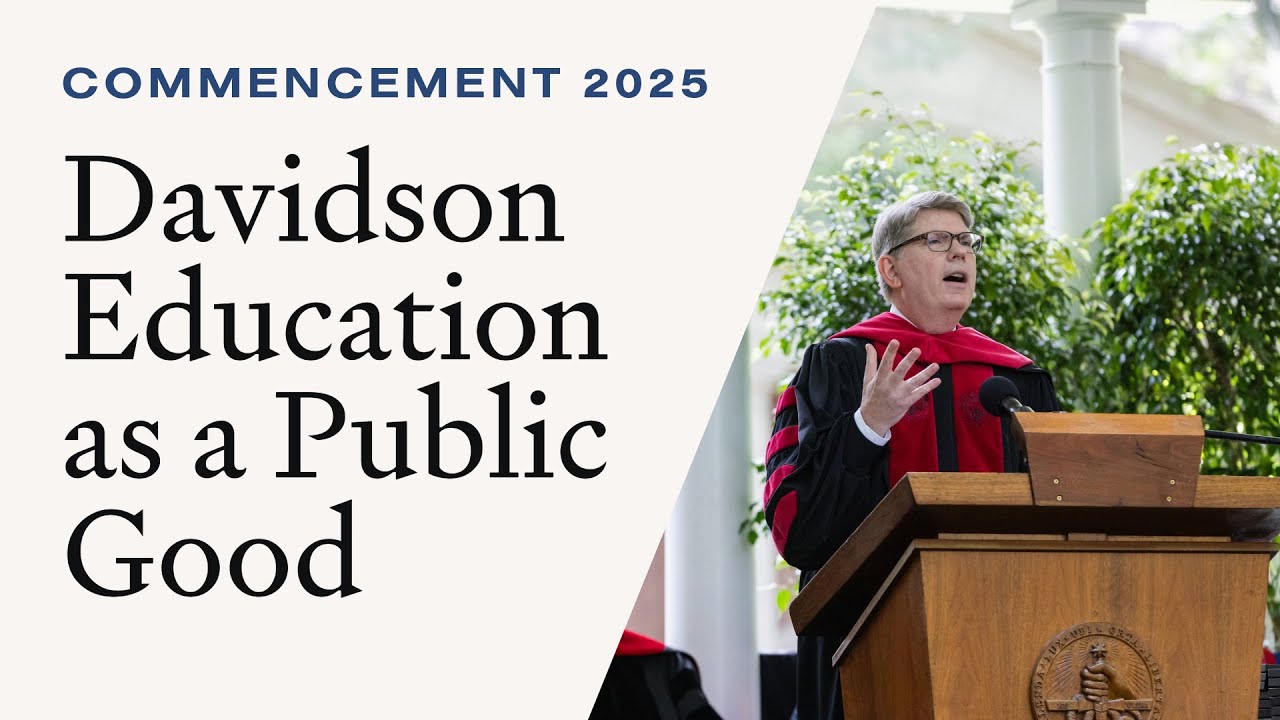 Davidson College Doug Hicks Commencement Address: ‘A Davidson Education as a Public Good’