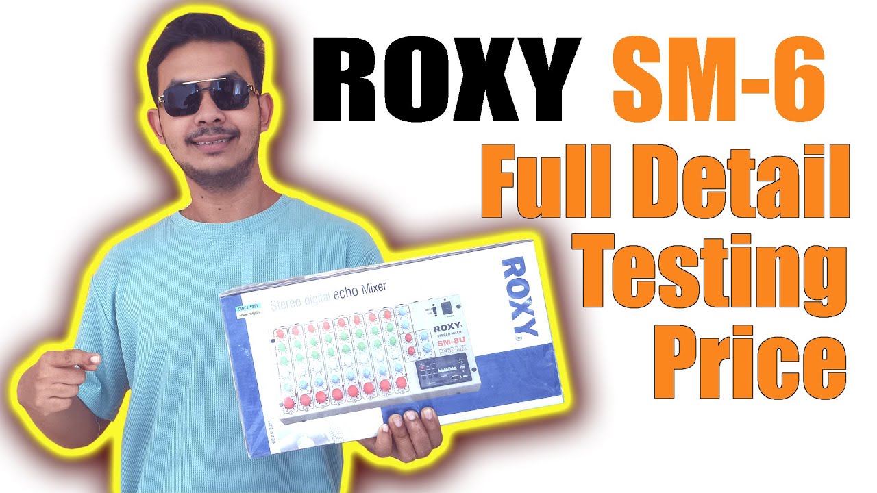 ROXY SM6 | Testing वीडियो | Full Detail | Price | Unboxing | Best 6 Channel Mixer