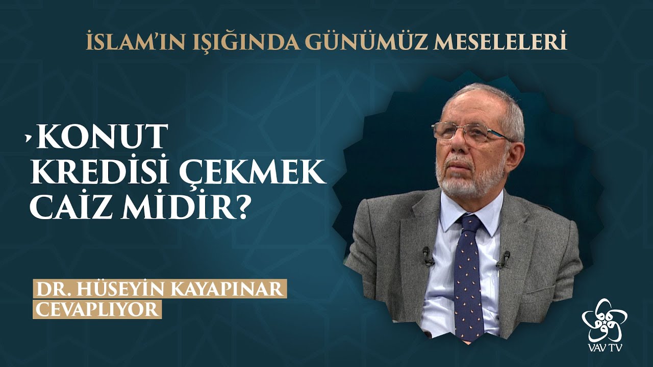 Konut kredisi çekmek caiz midir? | Günümüz Meseleleri 020