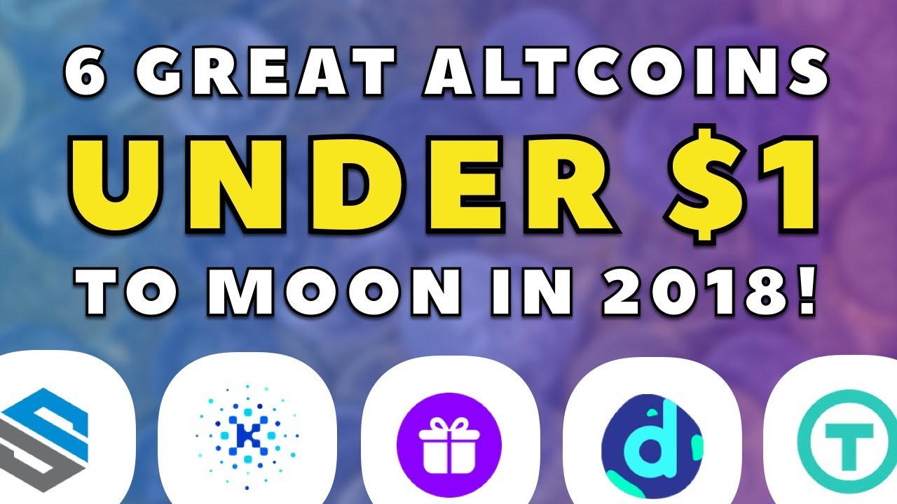 6 Great Altcoins Under $1 That Will Moon In 2018! Cryptocurrency Under 1 Dollar - Part 2