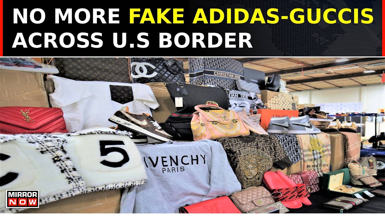 USA Intensifies Crackdown On Counterfeit Goods: No More Fake Adidas-Guccis Across Border | Top News