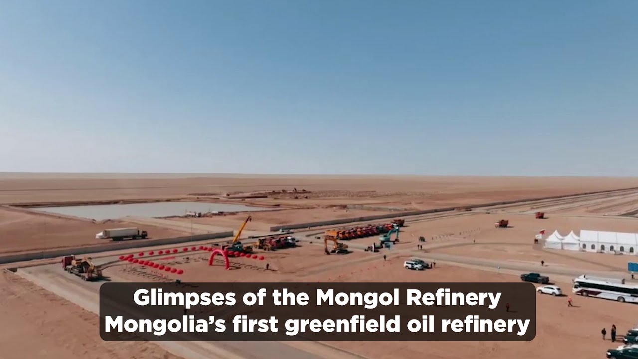 Glimpses of the Mongol Refinery Mongolia's first greenfield oil refinery