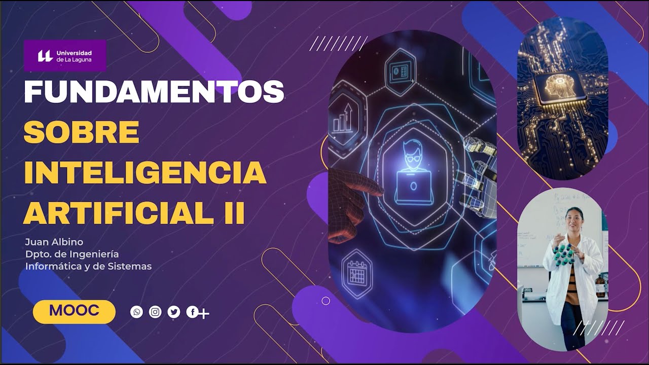 MOOC: Fundamentos sobre la inteligencia artificial II. Juan Albino.