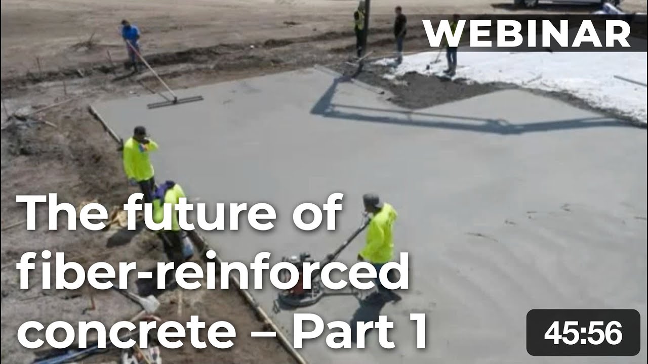 MAPEI Webinar – An industry of change: The future of fiber-reinforced concrete – Part 1