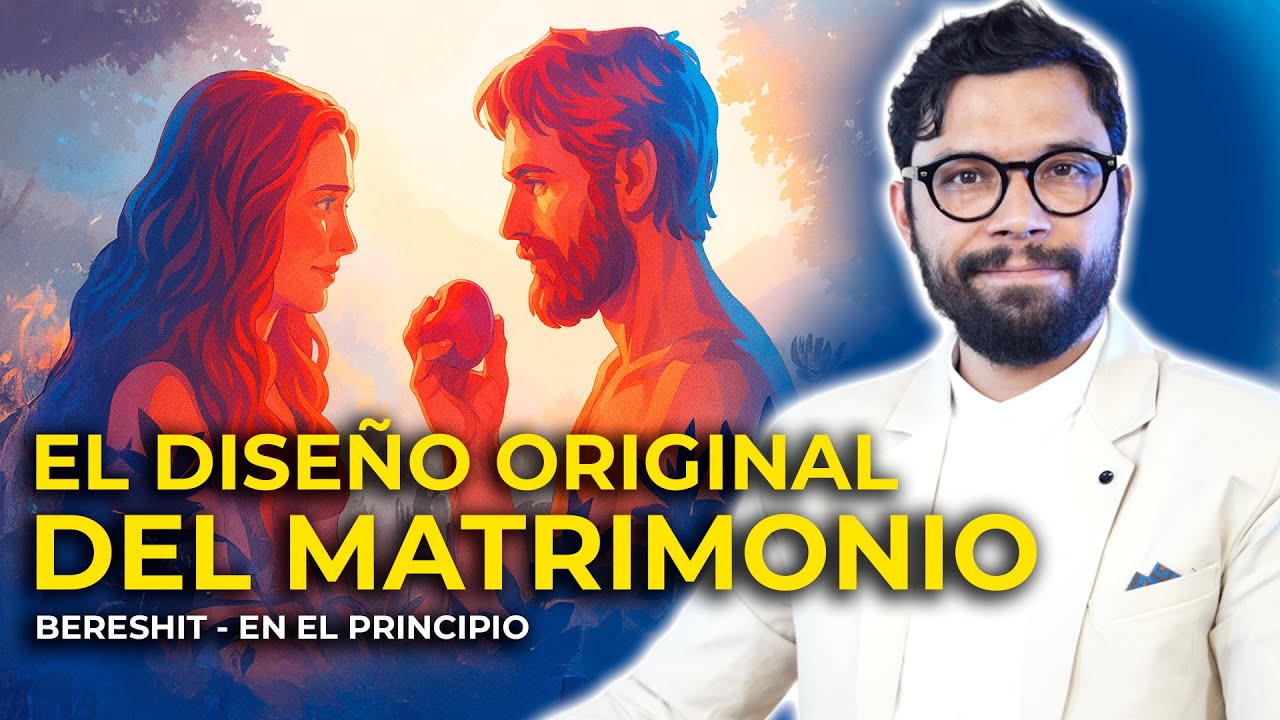 EL DISE&Ntilde;O ORIGINAL DEL MATRIMONIO | #01 BERSHIT  (EN EL PRINCIPIO)