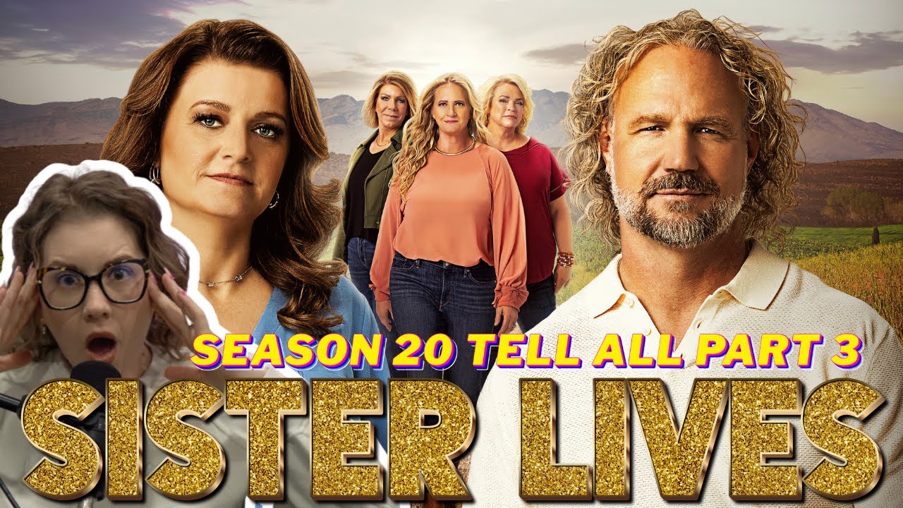 SISTER LIVES - *LIVE* Episode Discussion Of Sister Wives Season 20 Tell All Part 3