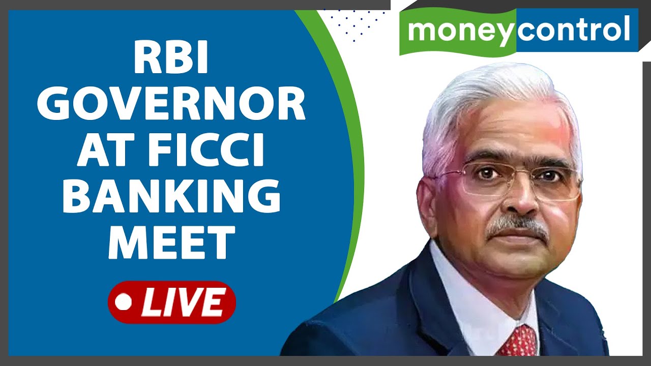 Live | RBI Governor Shaktikanta Das Addresses FICCI Banking Conference