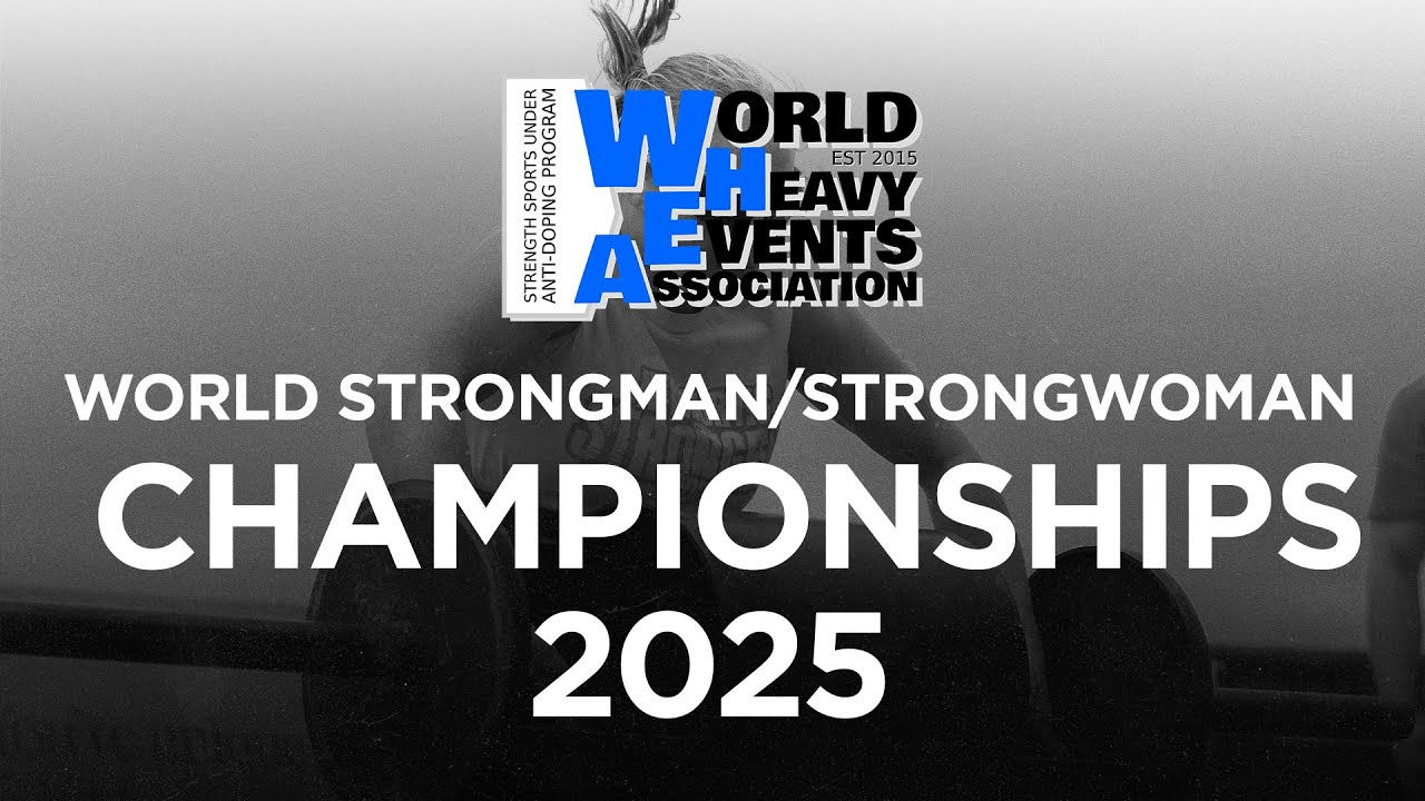 WHEA Stongman/Strongwoman Championships 2025 (Day 2)