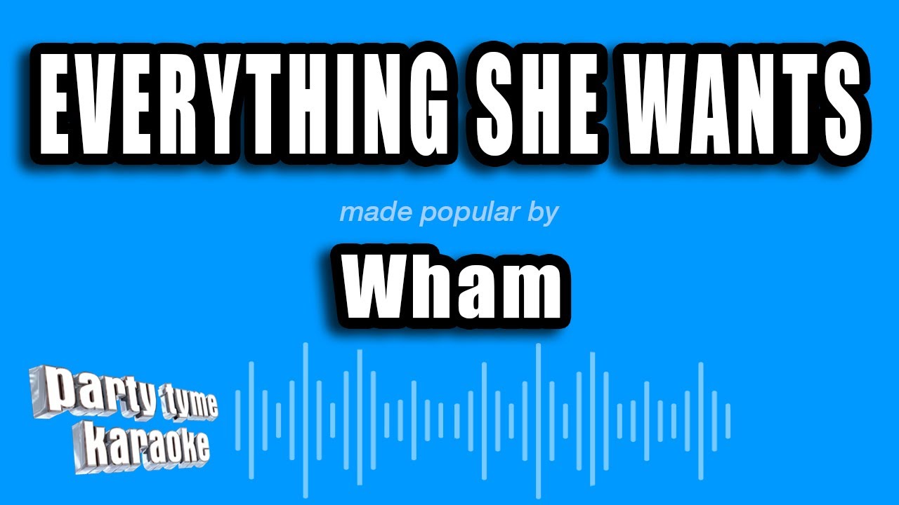 Wham - Everything She Wants (Karaoke Version)