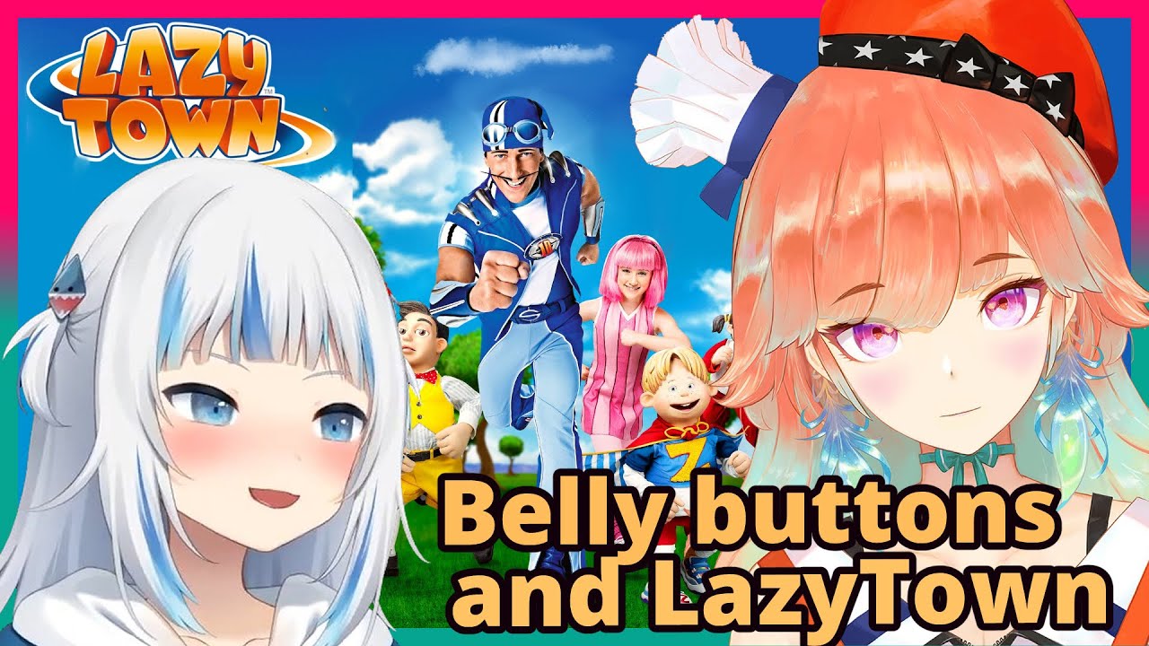 Gura and Kiara - Belly buttons, Lazy Town and Guras Greek name