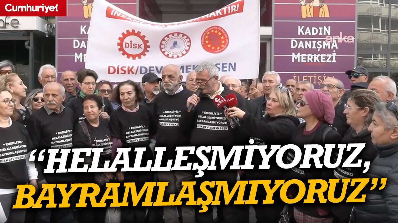 Emekliler isyan etti: Hakkımızı gasp edenlerle bizi yok sayanlarla helalleşmeyeceğiz...