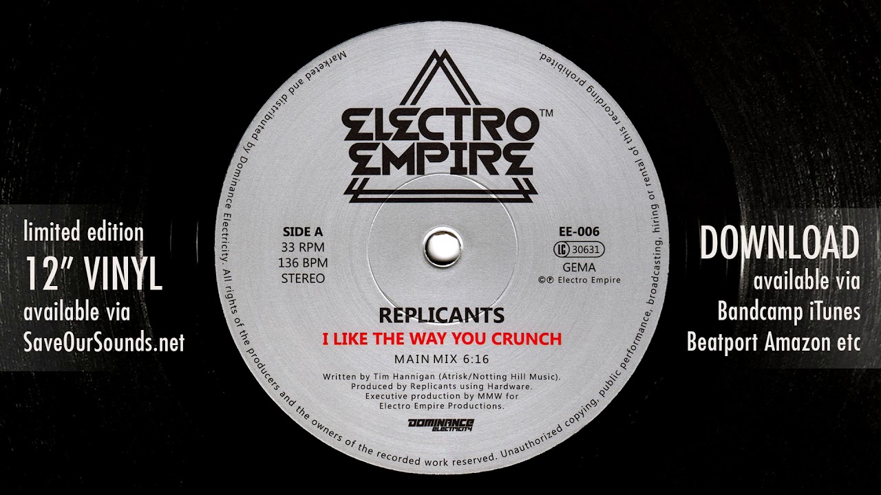 Replicants - I Like The Way You Crunch (Main Mix) Electro Empire 006