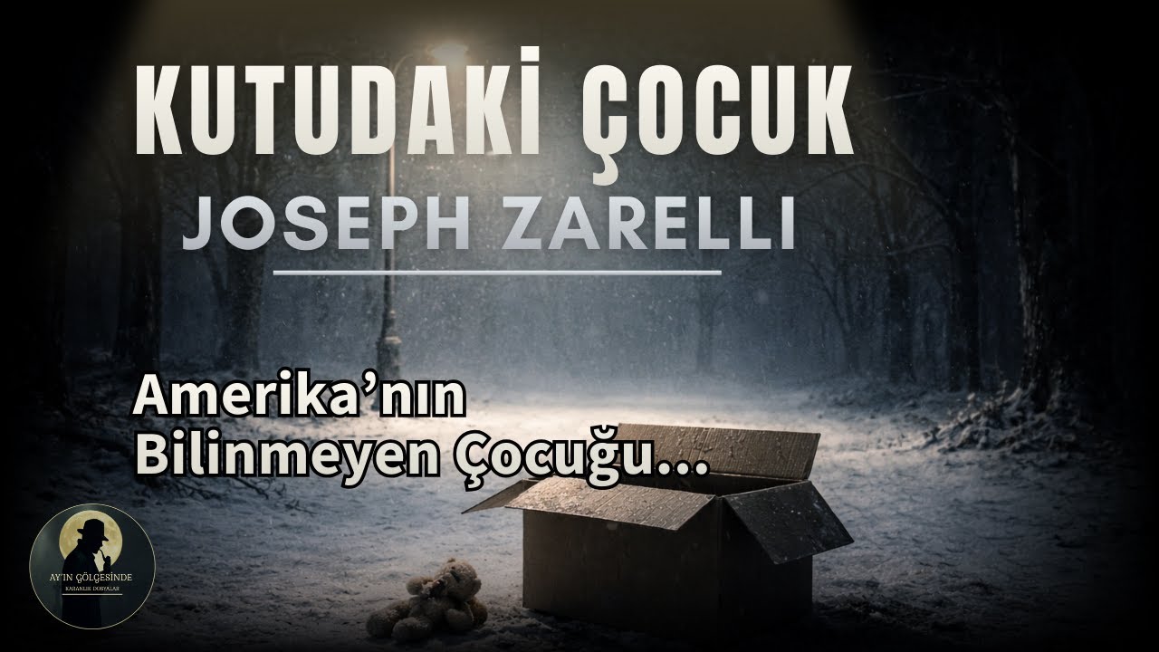 KUTUDAKİ ÇOCUK: Joseph Zarelli