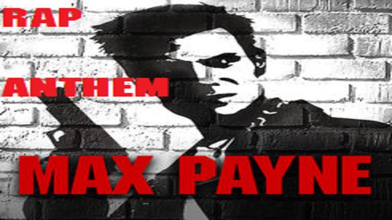 Max Payne RAP ANTHEM