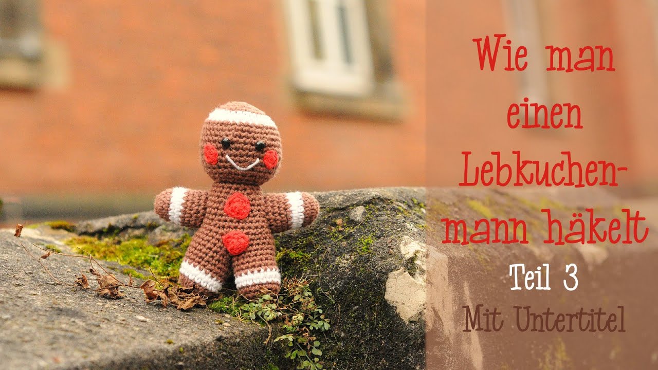 Tag 12 | Wie man einen Lebkuchenmann häkelt 3/3 | Häkeladventskalender | Tutorial mit Untertitel
