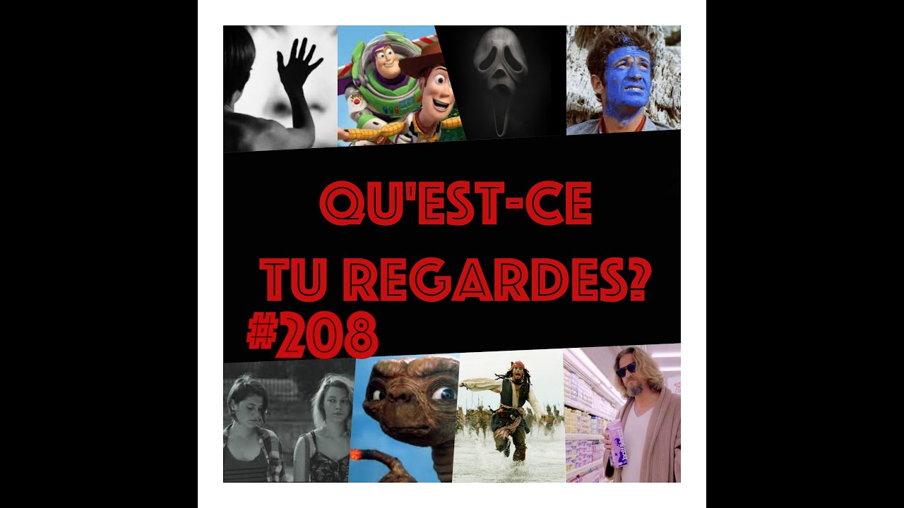 #208 - Qu'est-ce tu regardes?