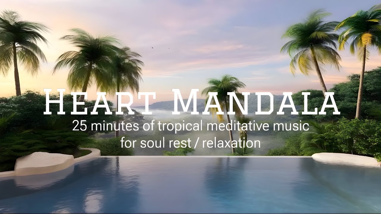 25-Minute Calming Meditation Music | Tropical Villa ✩
