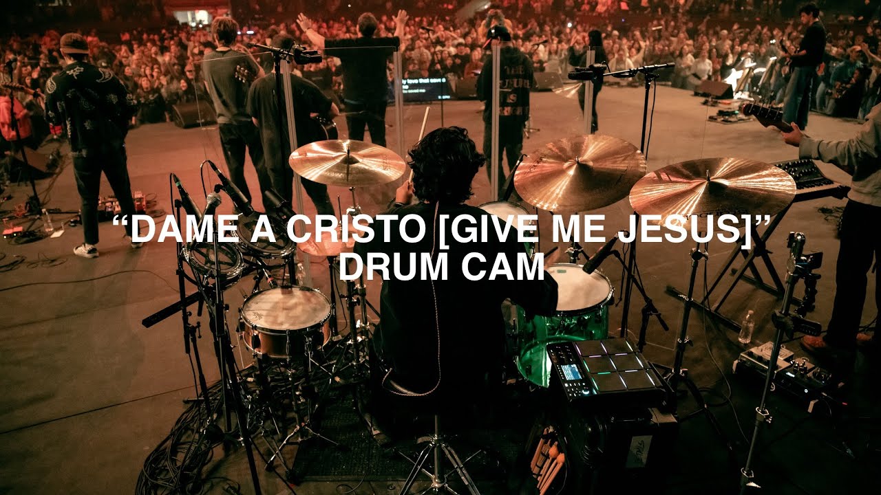 “DAME A CRISTO [GIVE ME JESUS]” LIVE DRUM CAM