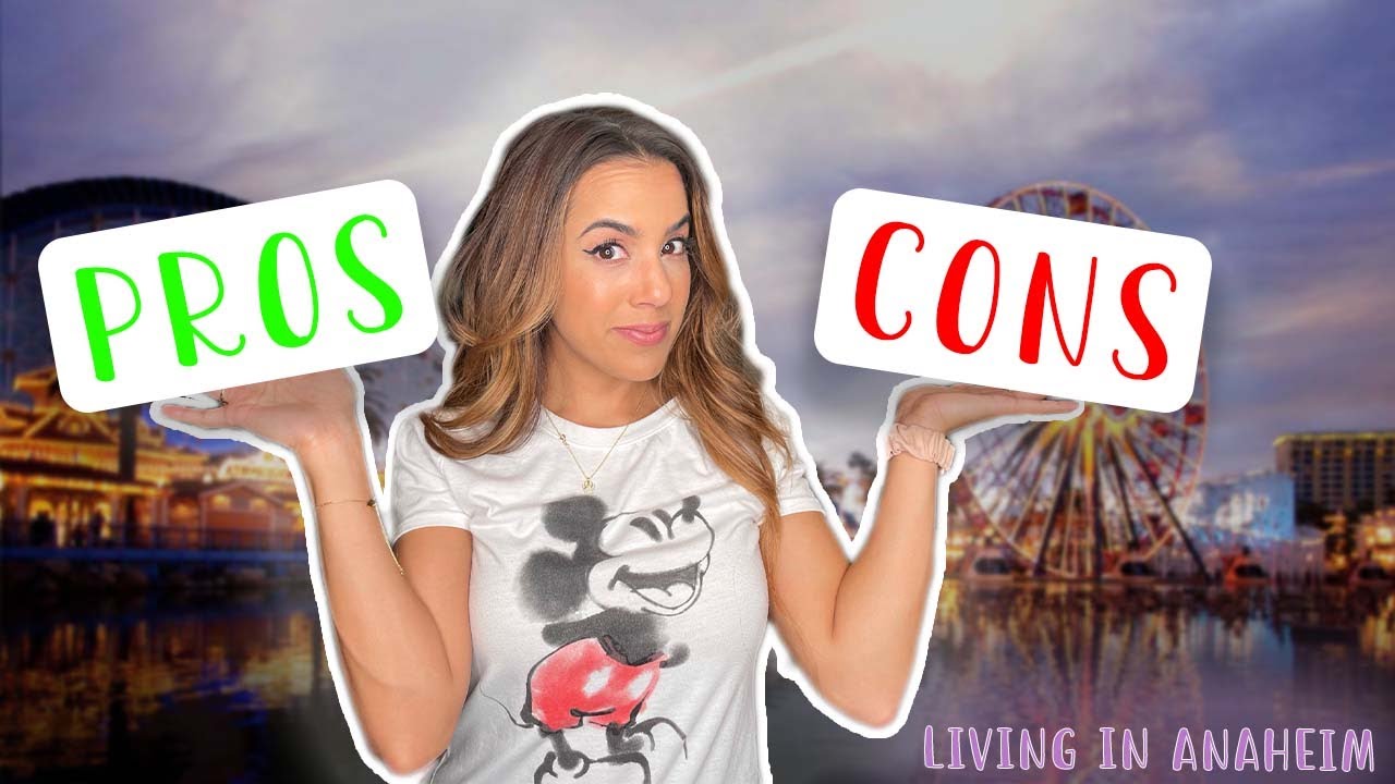 Pros and Cons of Living in Anaheim 2023