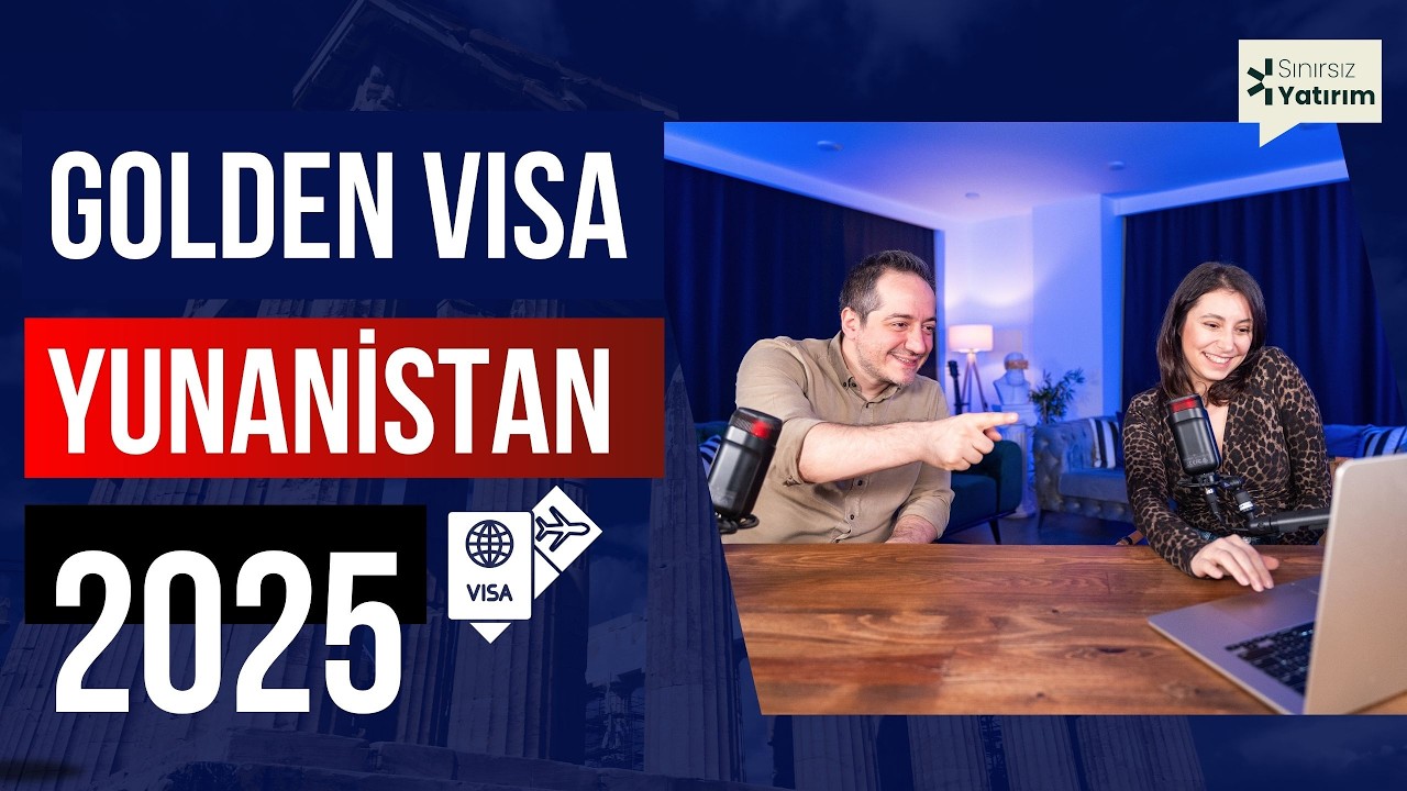 Pelin İle Yunanistan Golden Visa Güncel Durum Analizi 2025