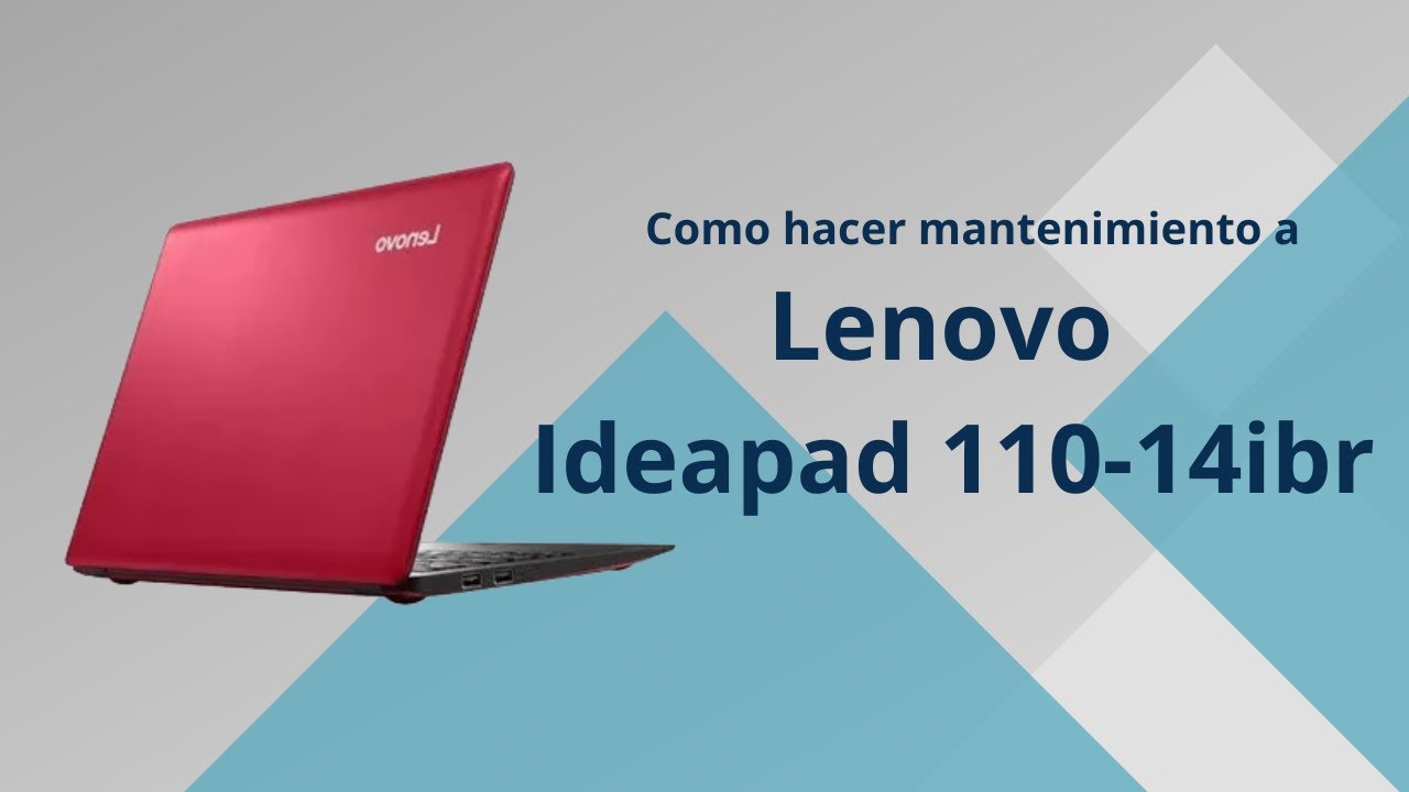 Tutorial como hacer mantenimiento a Lenovo Ideapad 110-14ibr