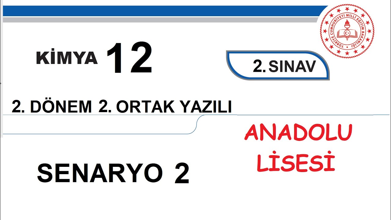 Kimya 12. Sınıf 2. Dönem 2. Yazılı MEB Senaryo 2 Soruları (açık uçlu / klasik) Anadolu Lisesi