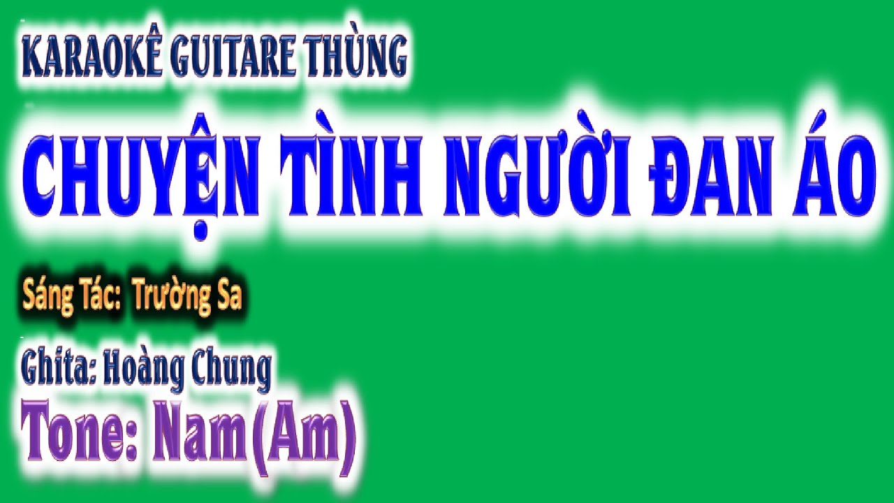 karaoke Chuyện tình người đan áo, ghita thùng | tone nam(Am) | guitare Hoàng Chung | 2024 St: