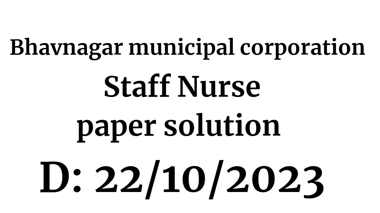 Bhavnagar municipal corporation|BMC| STAFF NURSE PAPER SOLUTION |DATE-22/10/2023|