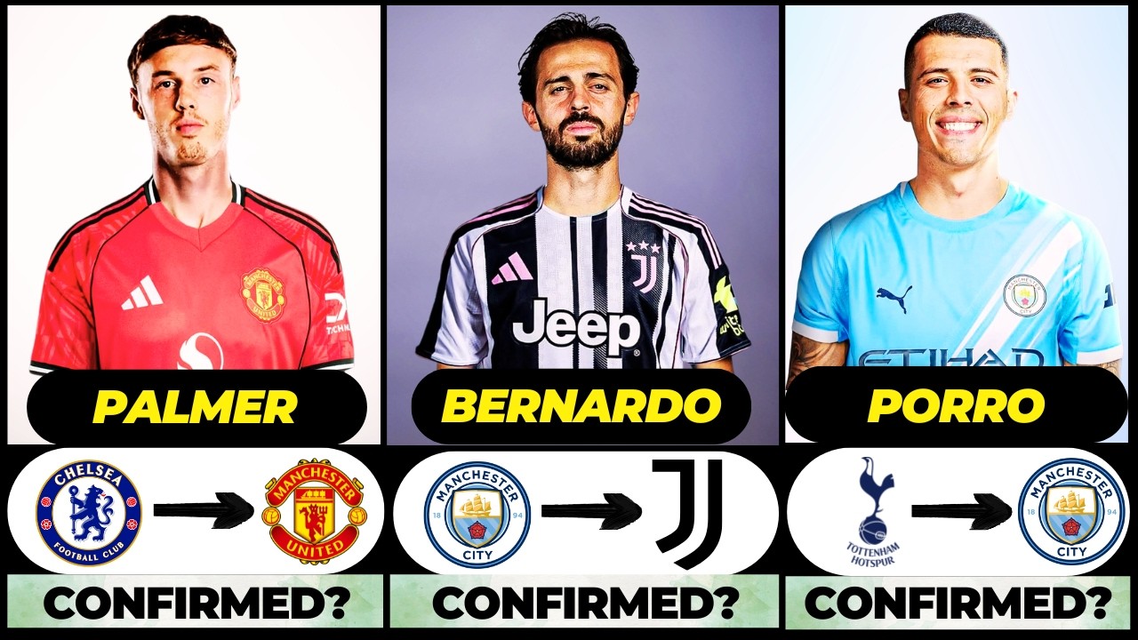 🚨 NEW CONFIRMED TRANSFERS & RUMOURS! 🚨🔥 ft. Bernardo, Palmer, Porro... etc