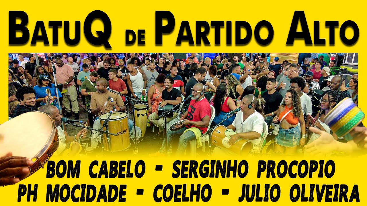 BatuQ de Partido Alto e Sambas de Raiz com Bom Cabelo, Serginho Procópio, PH Mocidade, Coelho, Julio