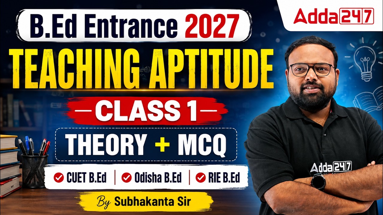 B.Ed Entrance 2027 Teaching Aptitude Class 1 Theory and MCQ for CUET RIE Odisha