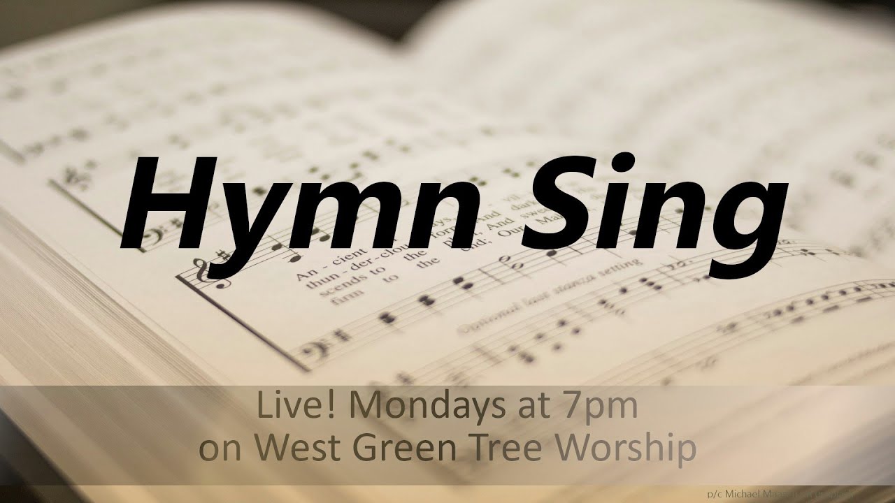 Monday Night Hymn Sing - 7/6/20
