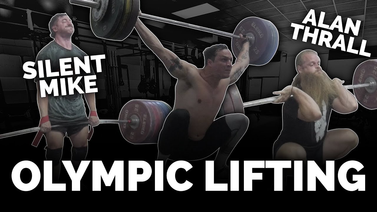 Olympic Lifting with Alan Thrall, Silent Mike, and more
