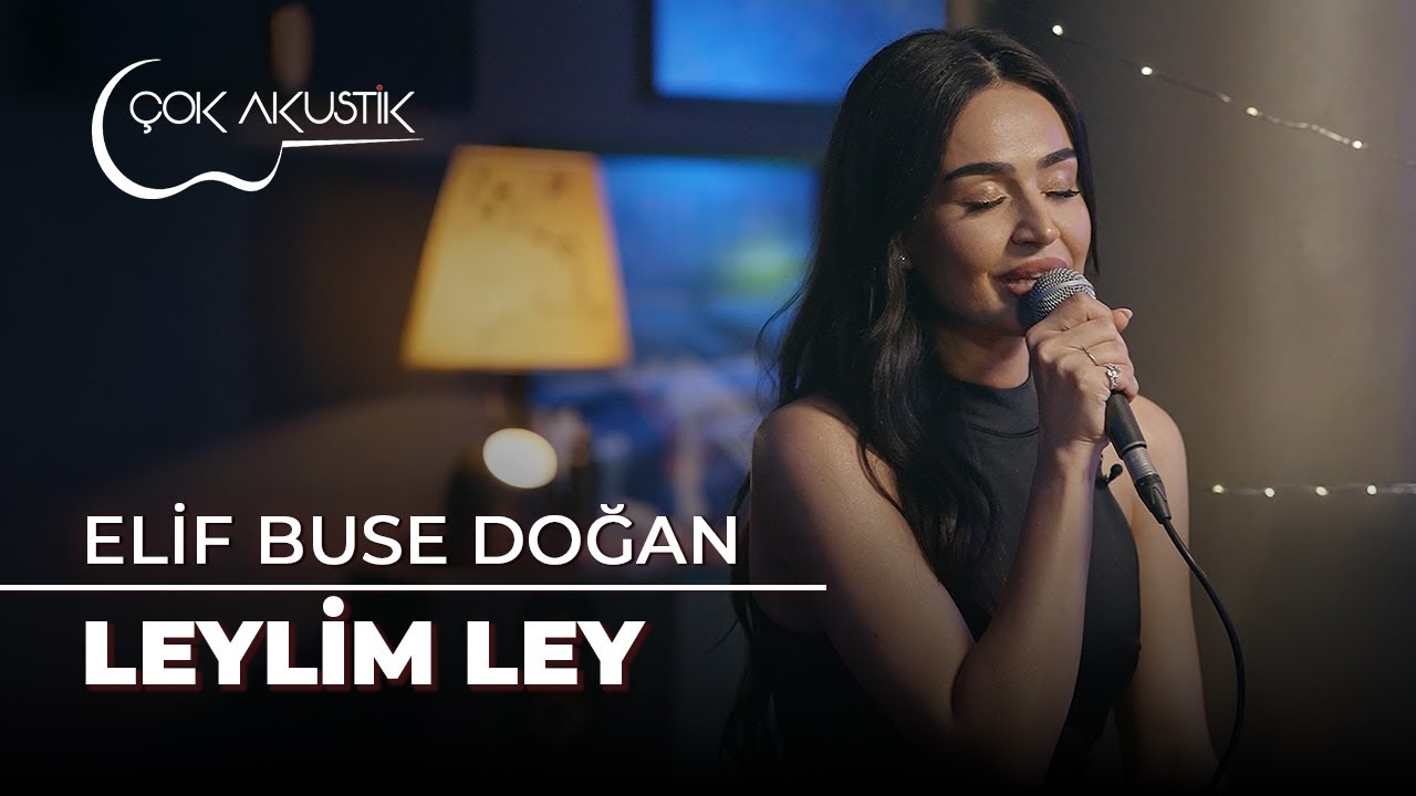 Elif Buse Doğan - Leylim Ley | Çok Akustik