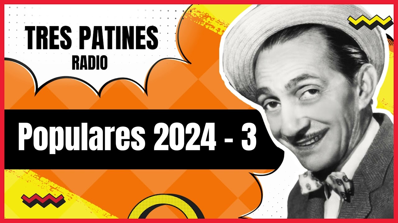Populares 2024 Parte 3:  La Tremenda Corte Tres Patines