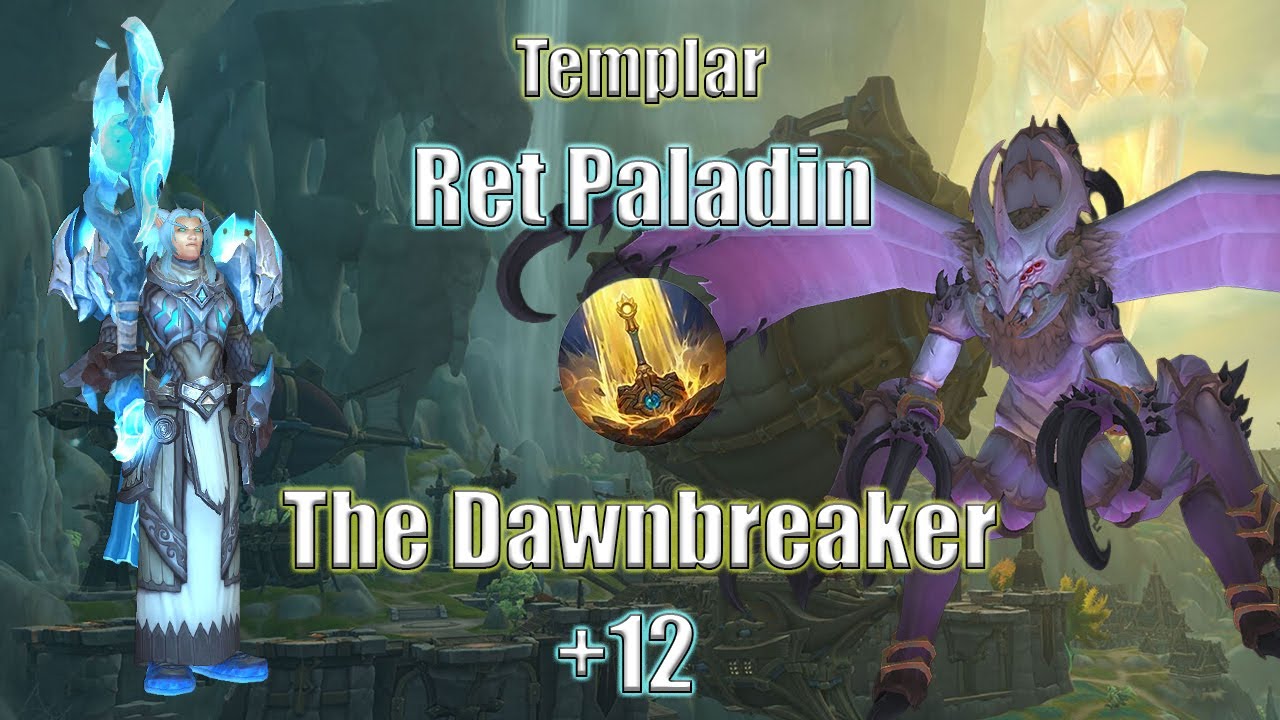 Ret Paladin M+ Season 3 The War Within | +12 The Dawnbreaker | Templar