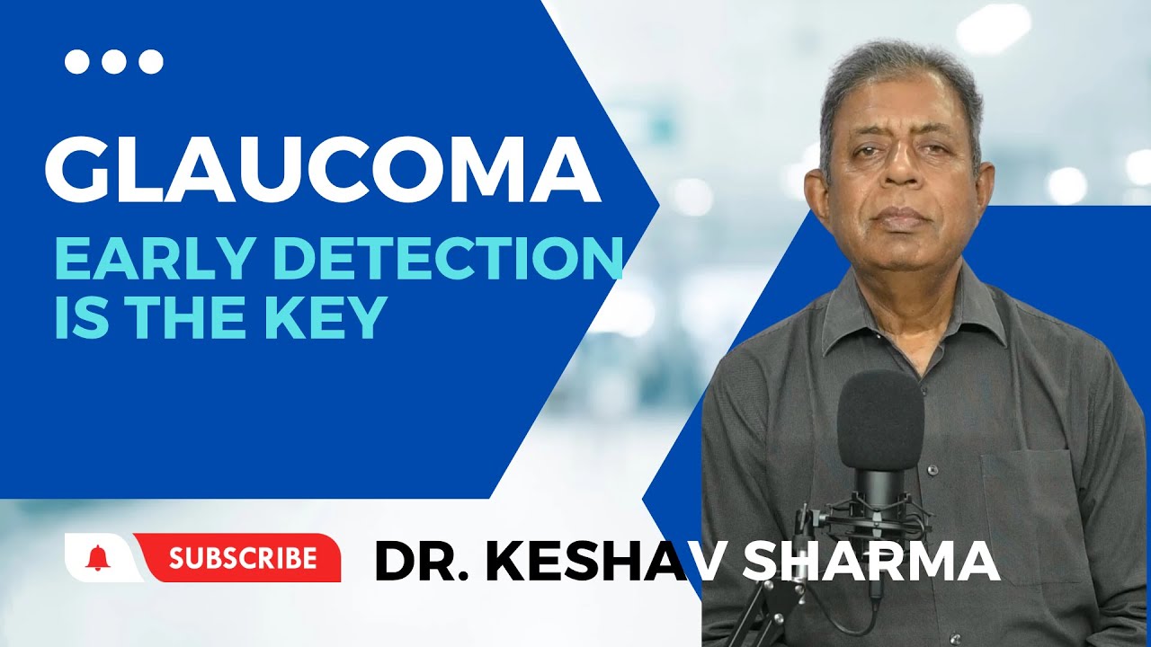 GLAUCOMA - Early detection is the key !